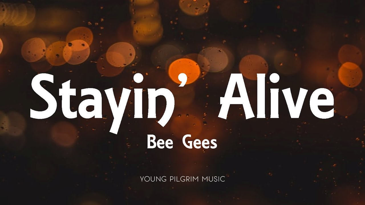 Bee Gees - Stayin' Alive (Lyrics)