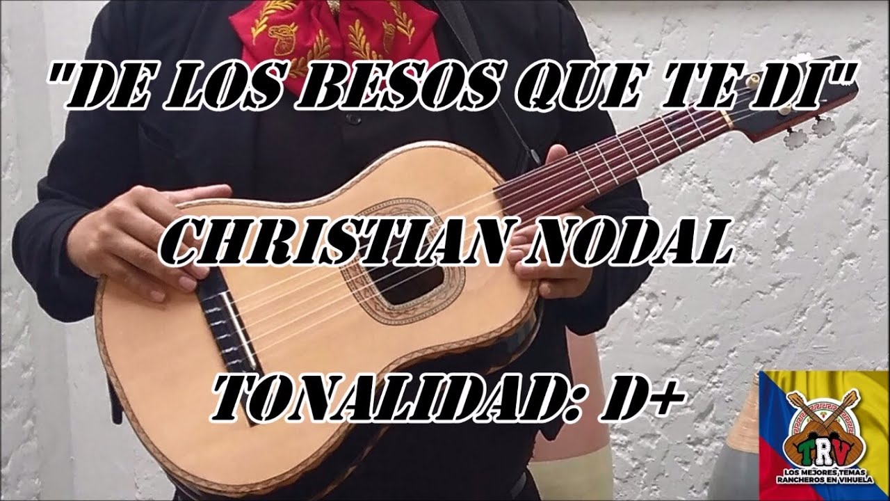 De Los Besos Que Te Di - Christian Nodal - Cover Vihuela