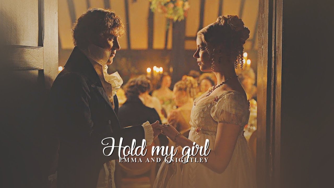 Hold My Girl | Emma and Knightley