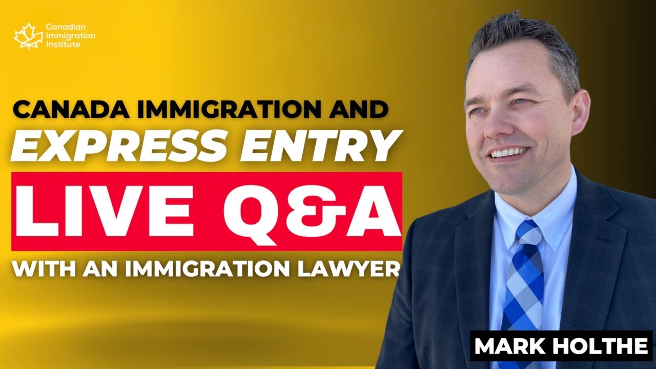 Express Entry LIVE Q&A with Mark Holthe