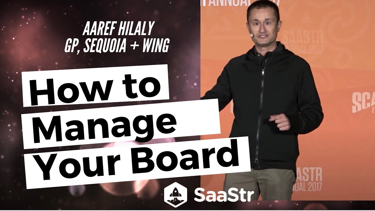 Aaref Hilaly, Sequoia Capital:  How to Manage Up & Have Happy a Board, Even When You Miss a Quarter