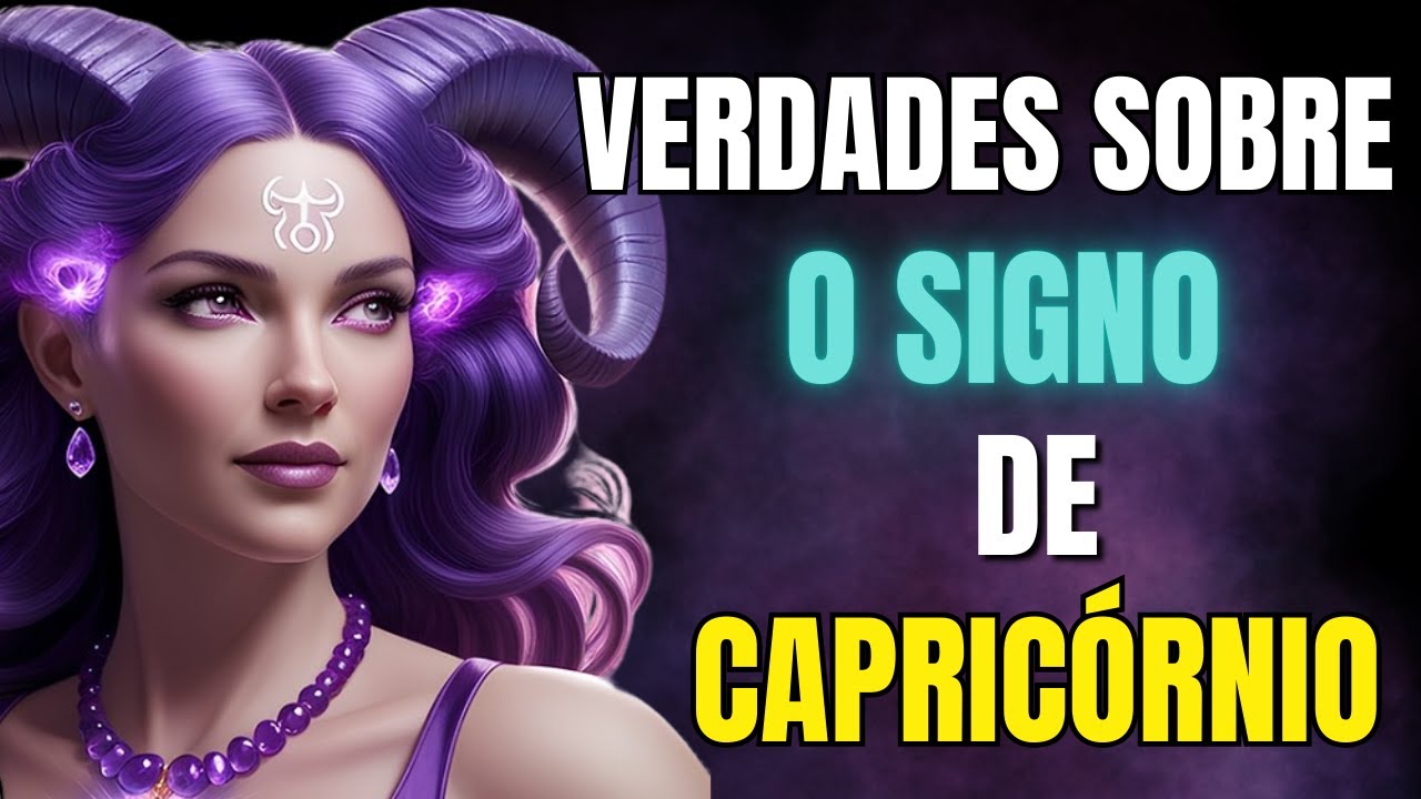 CAPRICÓRNIO: REVELAÇÕES SURPREENDENTES SOBRE O SIGNO