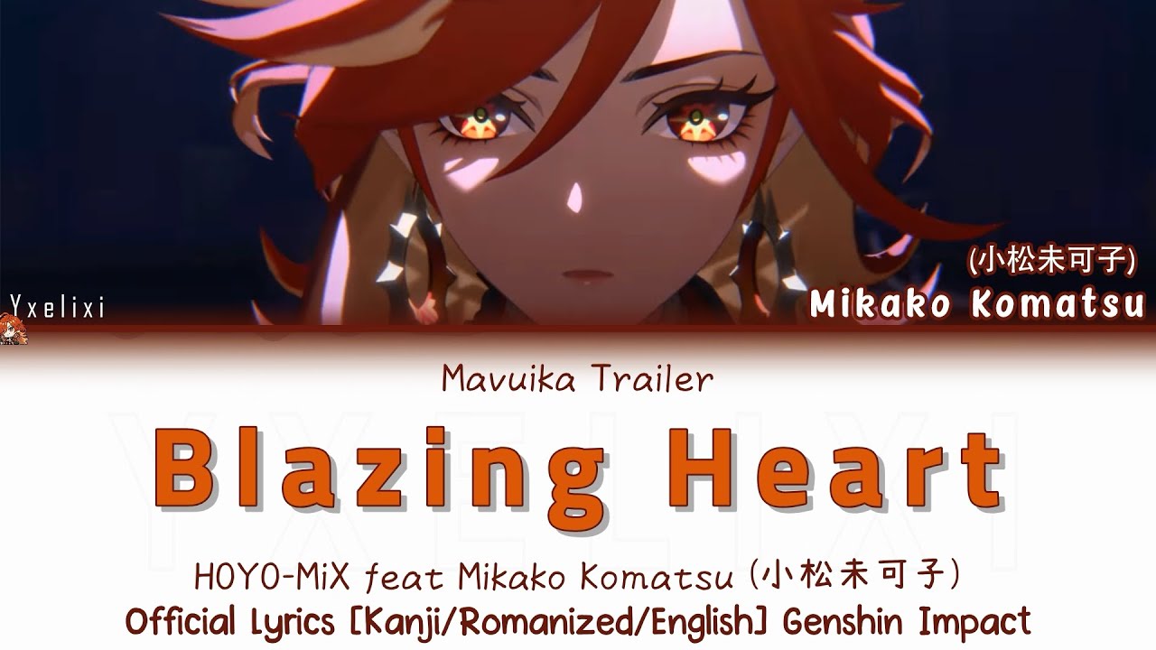 Blazing Heart JP ver. - Mikako Komatsu (Mavuika VA) HOYO-MiX | Official Japanese Lyrics Kan/Rom/Eng