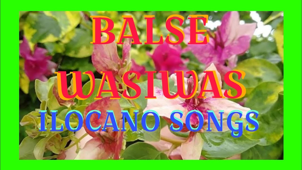 BALSE WASIWAS ILOCANO SONG 