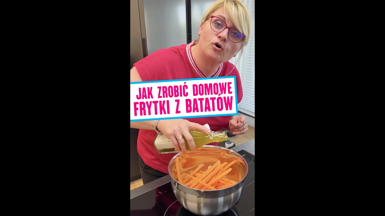JAK ZROBIĆ DOMOWE FRYTKI Z BATAT&Oacute;W Z PIEKARNIKA
