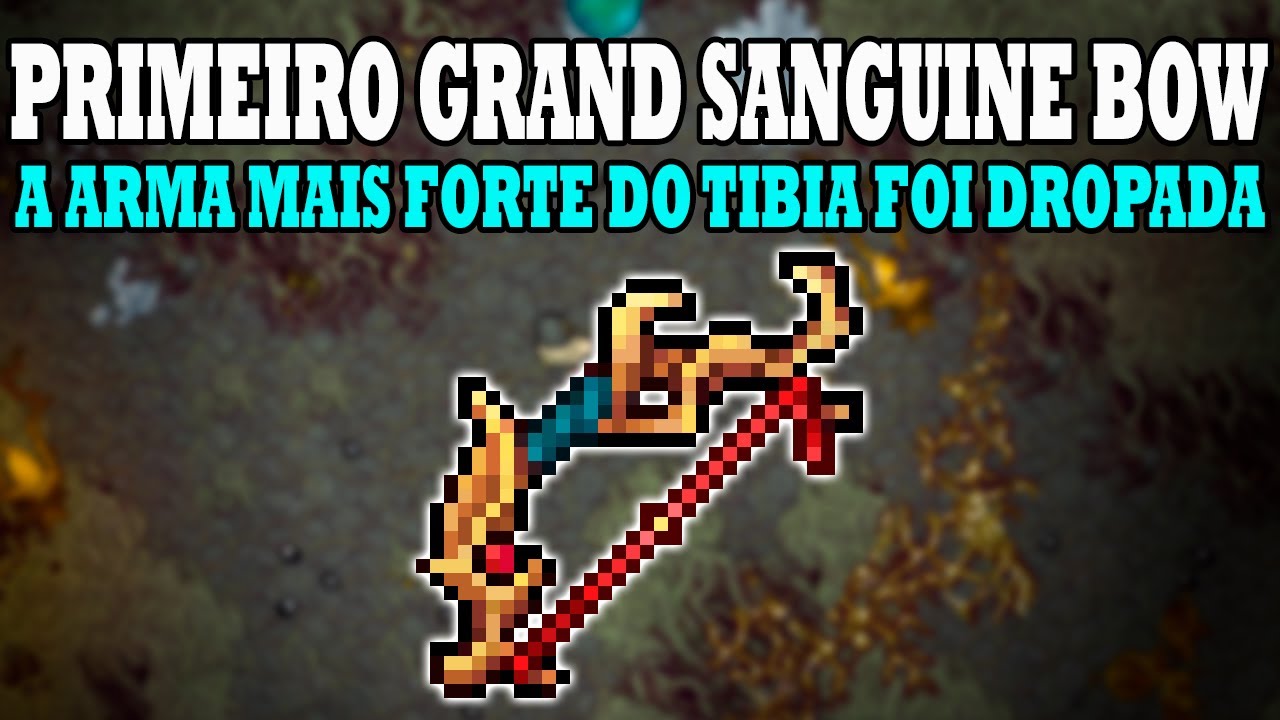 INSANO! O PRIMEIRO GRAND SANGUINE BOW DO TIBIA FOI DROPADO! A ARMA MAIS FORTE DO JOGO