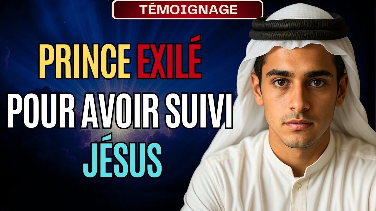 Prince exilé : j’ai quitté l’islam pour suivre Jésus | Témoignage chrétien bouleversant