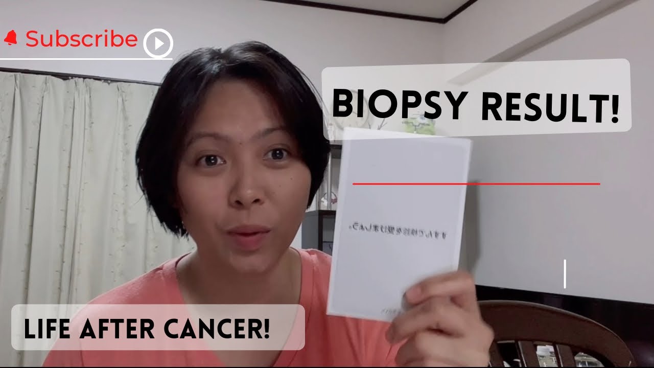 Life After Cancer: Looking back and Moving  forward + Biopsy Result 