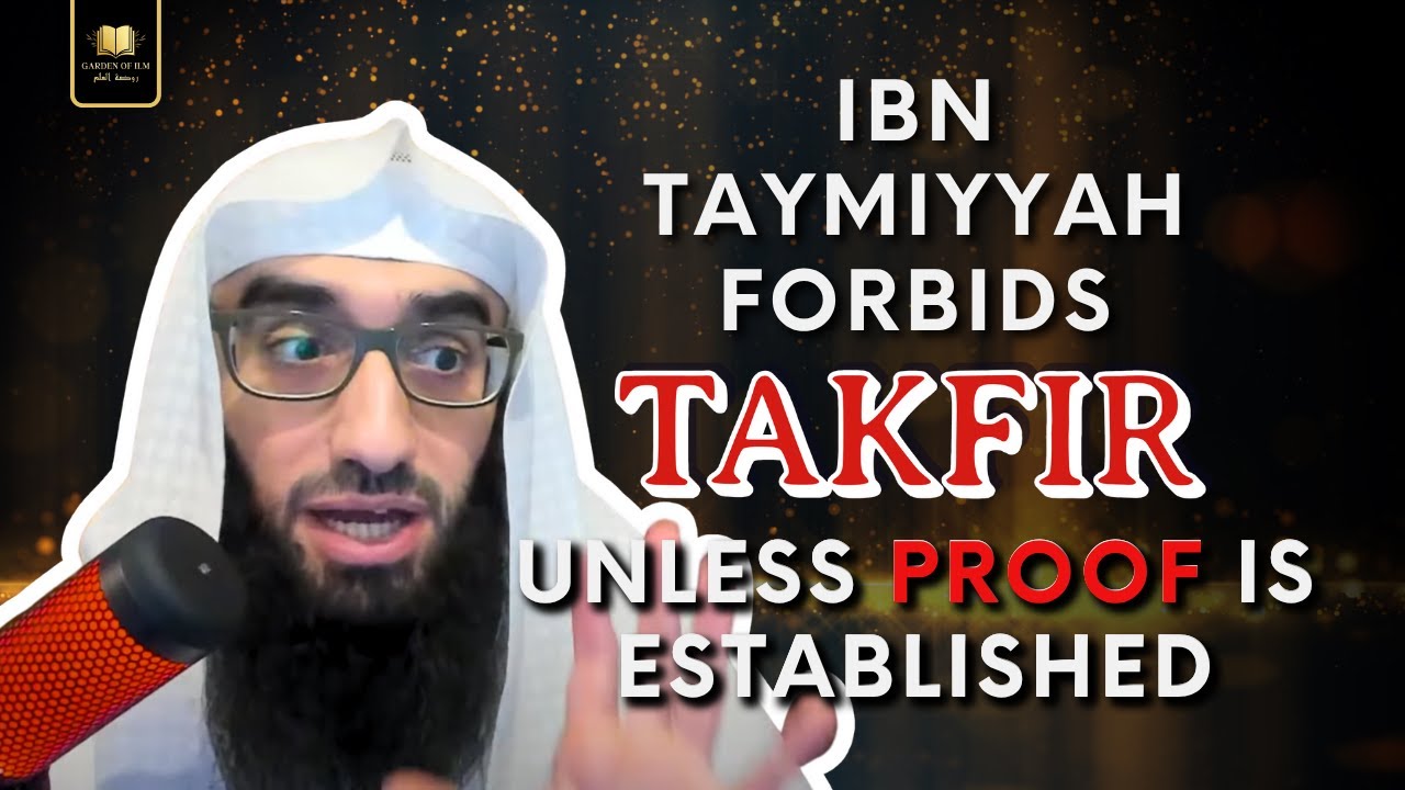 Ibn Taymiyyah Forbids TAKFIR Unless PROOF is Established || Ustadh AbdulAziz Al-Haqqan حفظه الله