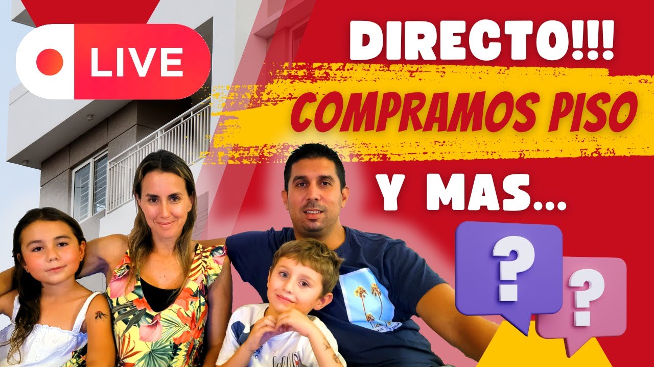 EMIGRAR A ESPAÑA - Así COMPRAMOS PISO en ESPAÑA y mas dudas!