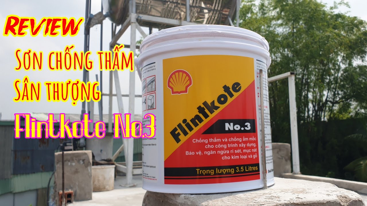 [Review] Đánh giá Sơn chống thấm sàn, sân thượng FLINTKOTE No.3
