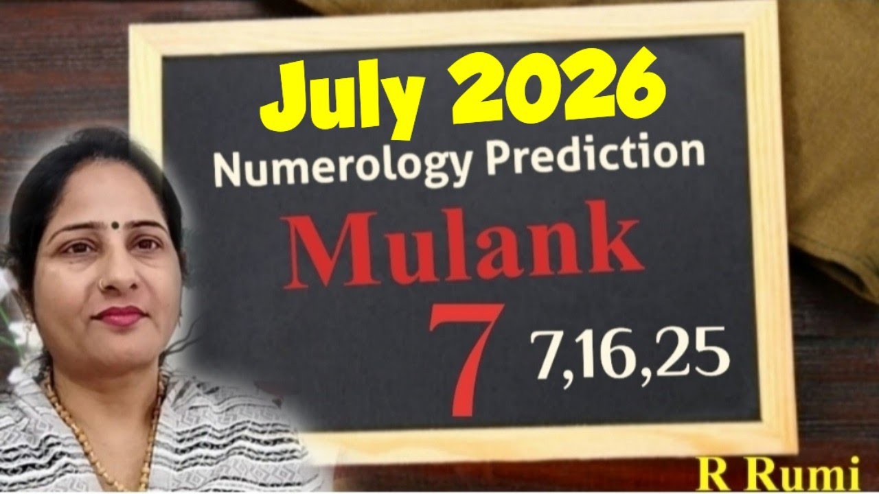 Mulank 7 July 2026 / Monthly Numerology Prediction / July 2026 कैसा रहेगा Mulank 7 वालों के लिए