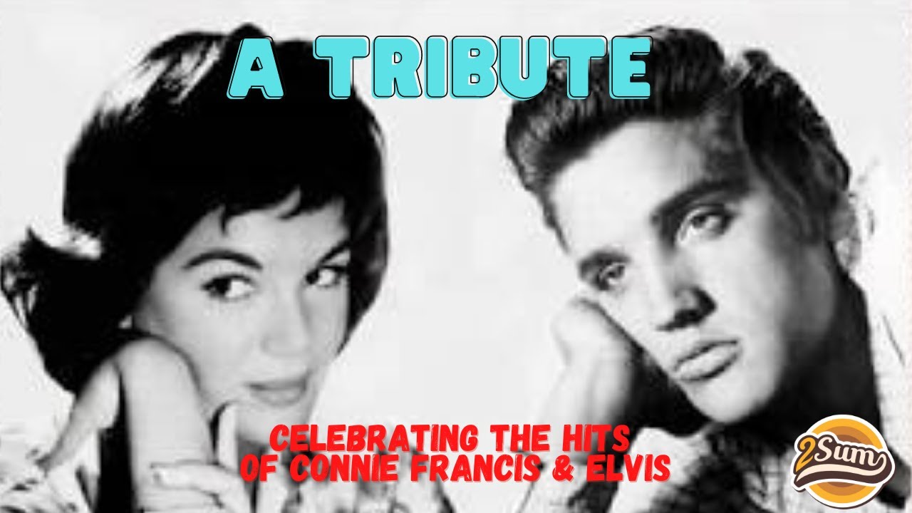 2SUM presents: Connie Francis and Elvis Presley