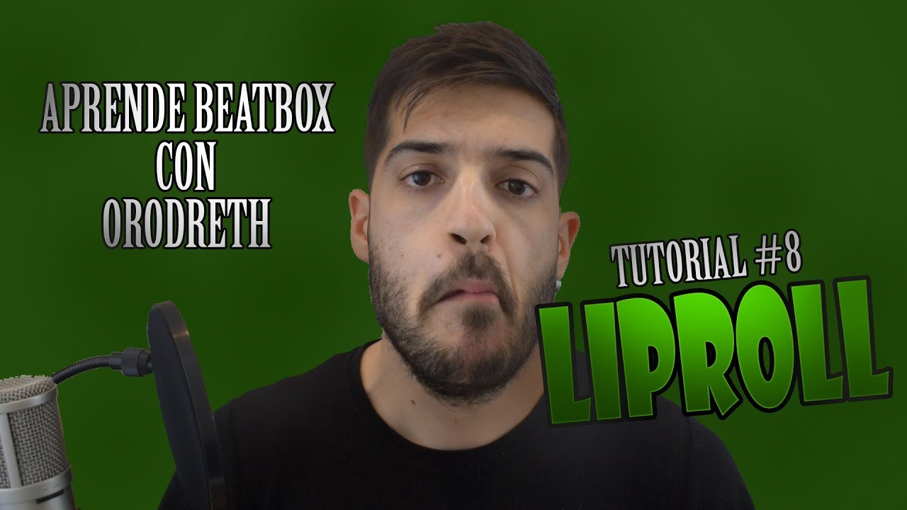 Tutorial de Beatbox #8 | Liproll | Orodreth