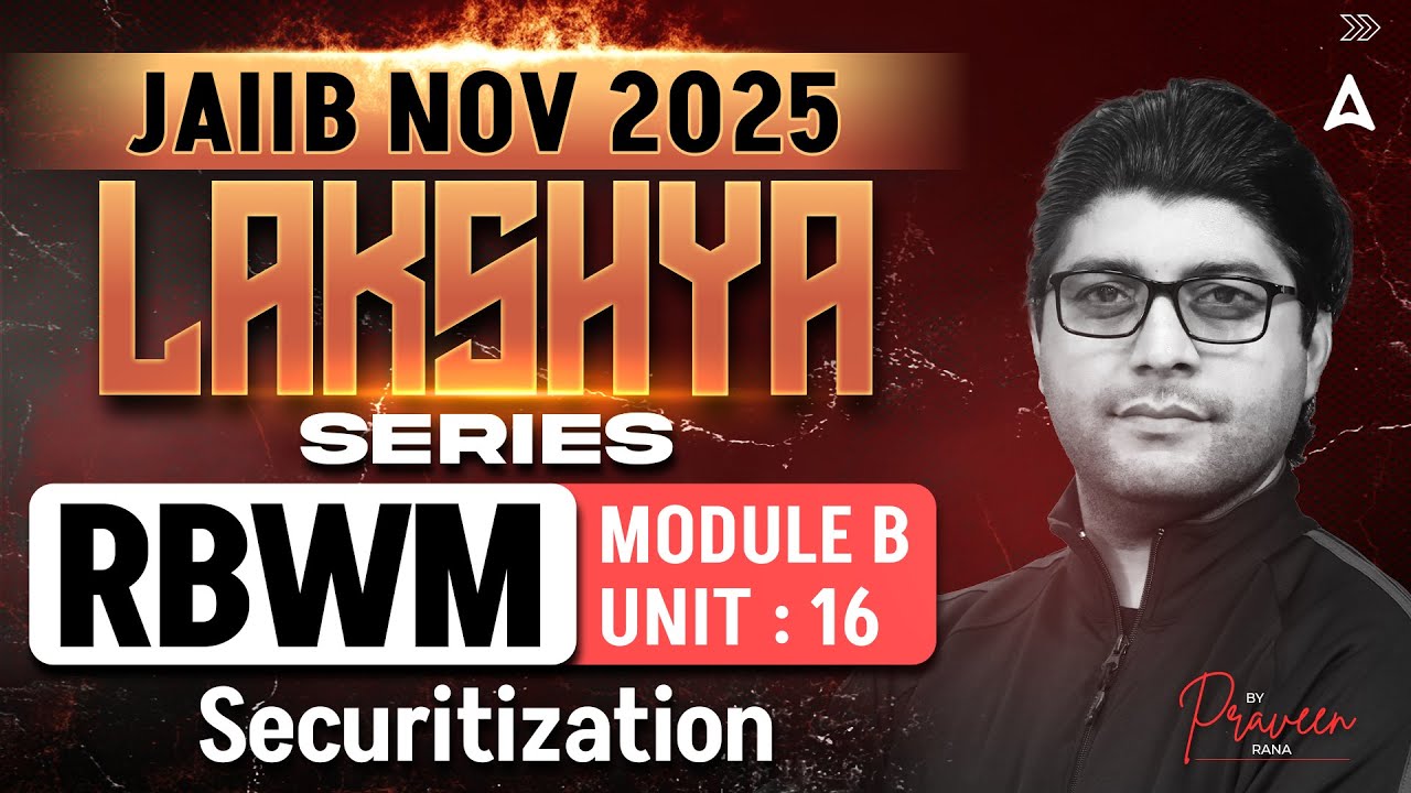 JAIIB NOV 2025 Preparation | JAIIB RBWM Module B | UNIT 16 Securitization | JAIIB RBWM Praveen Rana