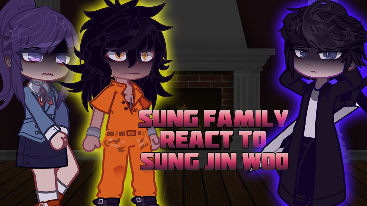 Sung Family React To Sung Jin Woo | Gacha React