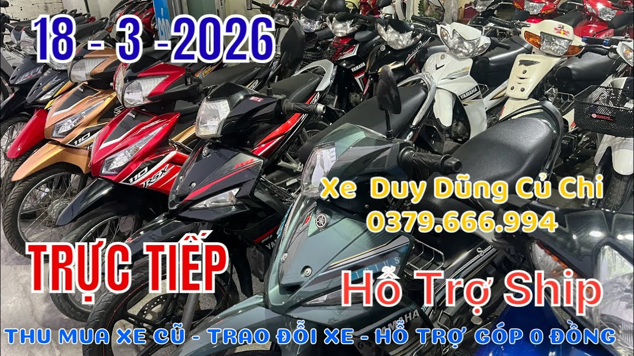 🔴TRỰC TIẾP : 18-3-2026 |0379666994|#xecugiarecuchi #xeluot #xe Máy Duy Dũng Củ Chi . Hỗ Trợp #Góp