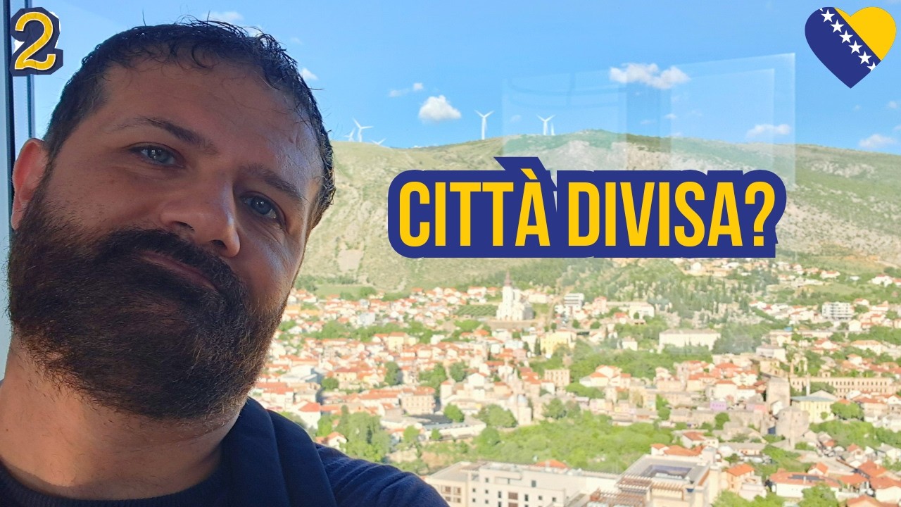 BOSNIA-ERZEGOVINA 2 – Benvenuti a Mostar! (with English subtitles!)