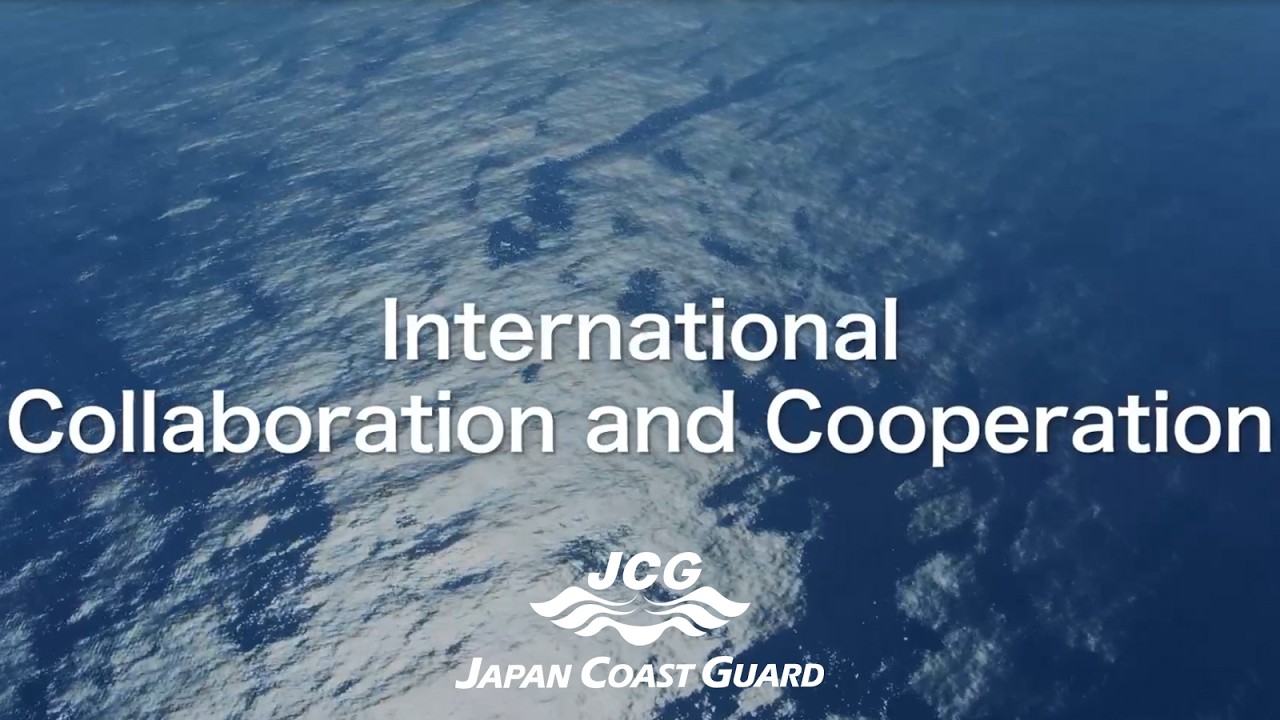 Japan Coast Guard◢◤ Our Mission 8: International Cooperation ◢◤
