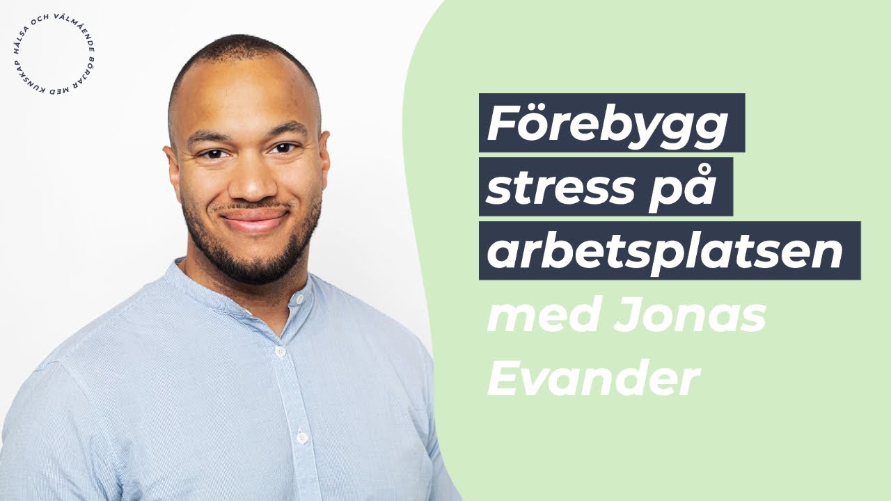 Förebygg stress på arbetsplatsen med Jonas Evander