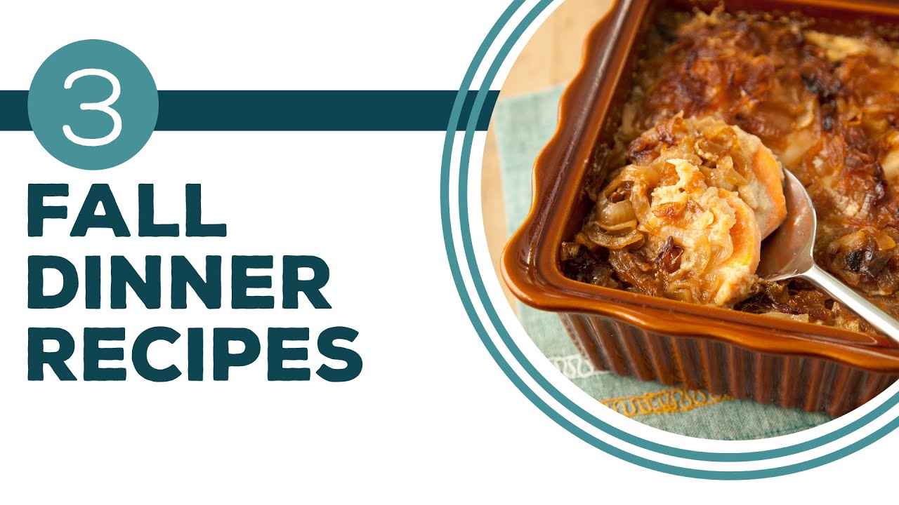 Full Episode Fridays: Taste of Autumn - 3 Fall Dinner Recipes