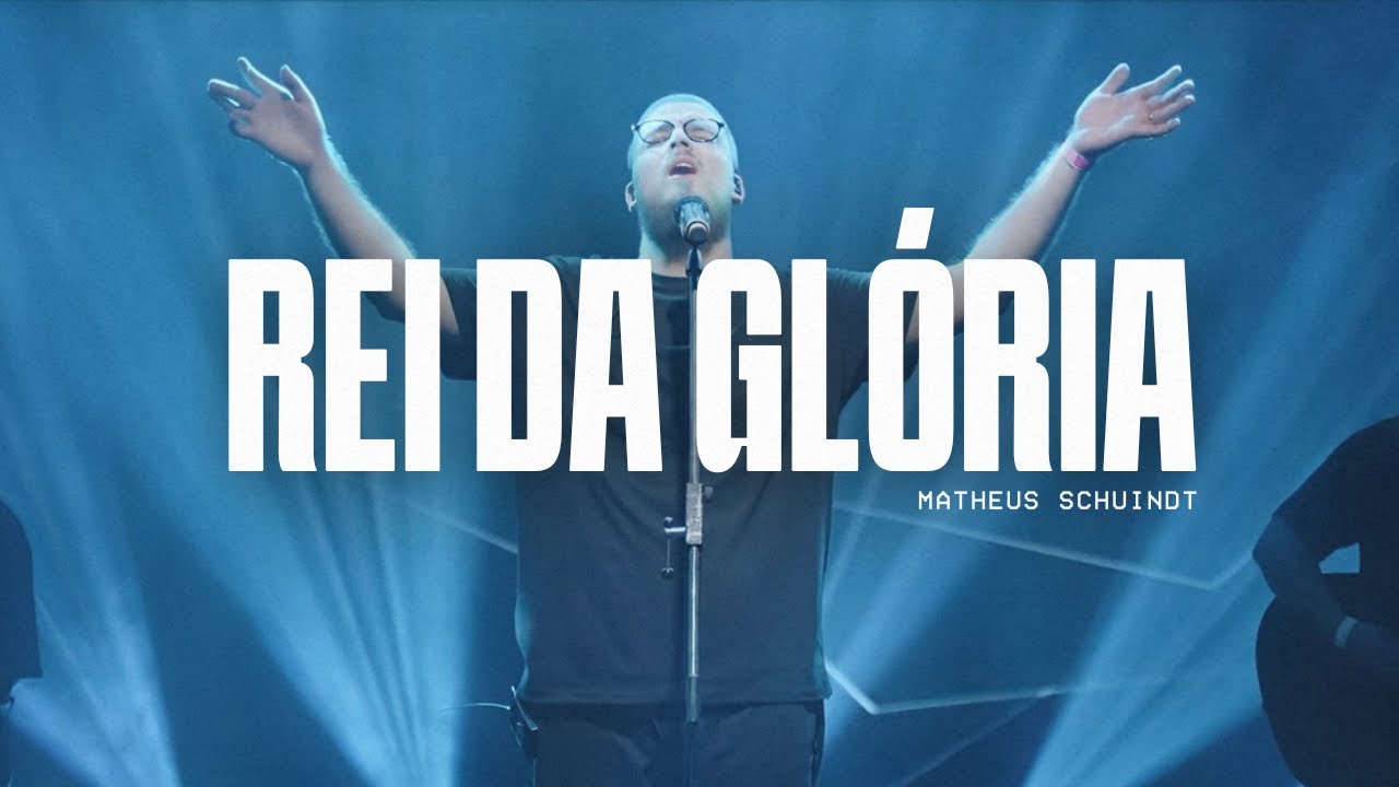 REI DA GLÓRIA | Matheus Schuindt