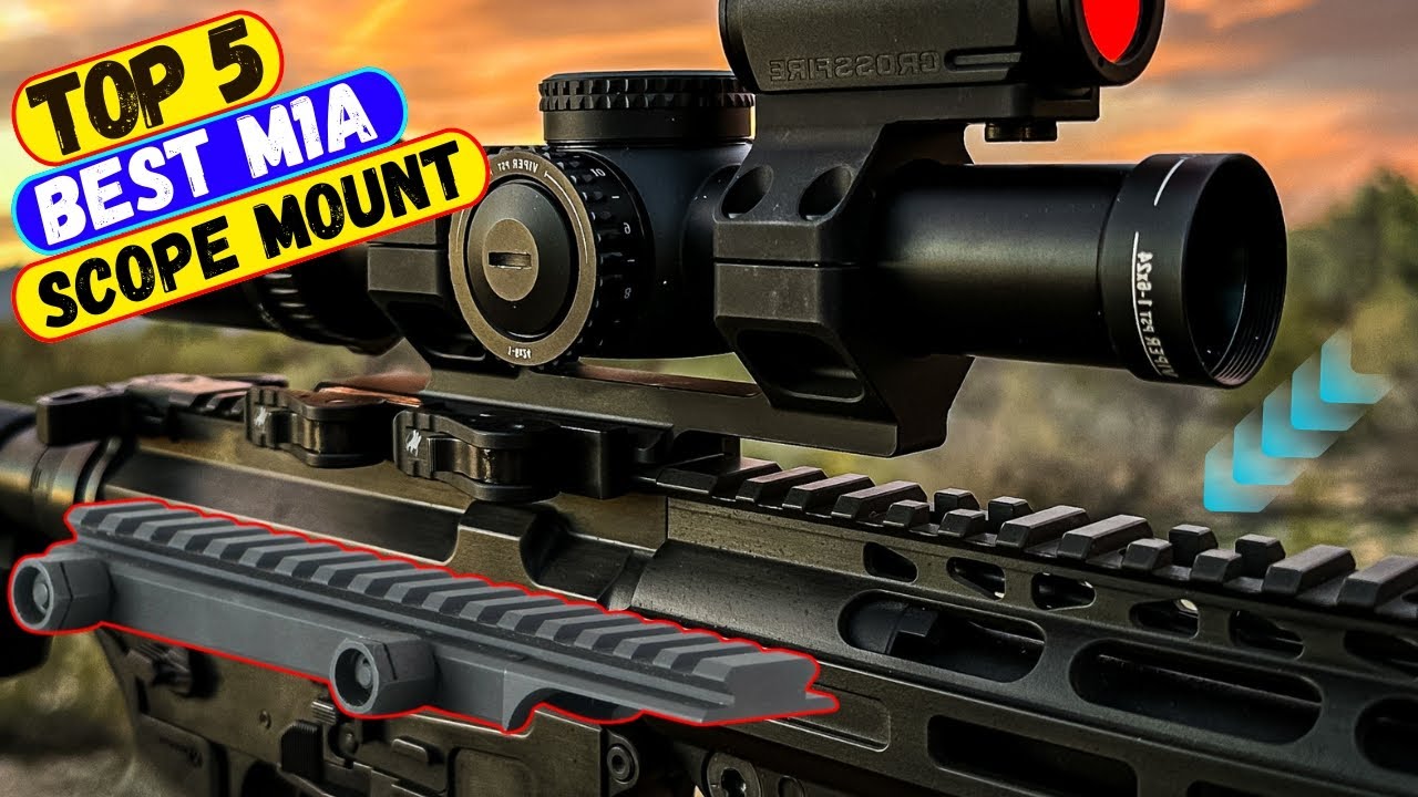 Best M1A Scope Mount In 2025 | Top 5 Expert Picks for You!