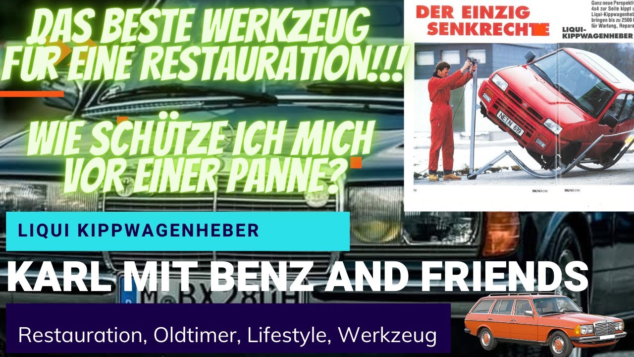 3. Das beste Werkzeug für eine Restauration! Wie schütze ich mich vor einer Panne? Karl mit Benz