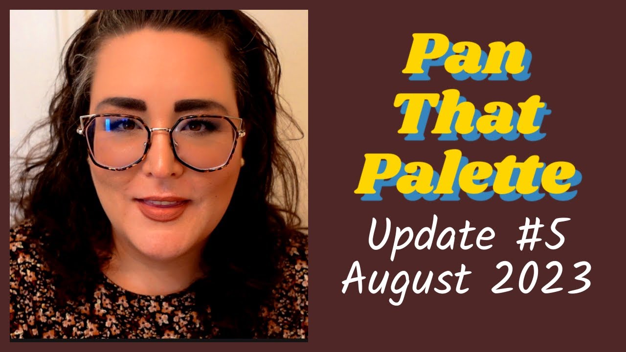 Pan That Palette Update #5 | August 2023 | #BetterTogetherPTP | #OldSchoolPTP2023