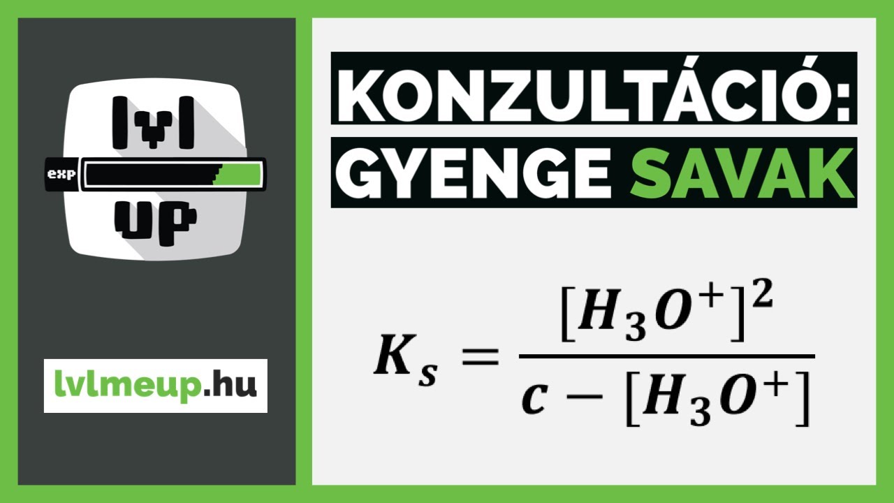 Gyenge savak és bázisok | Konzultációs alkalom | lvlmeup.hu