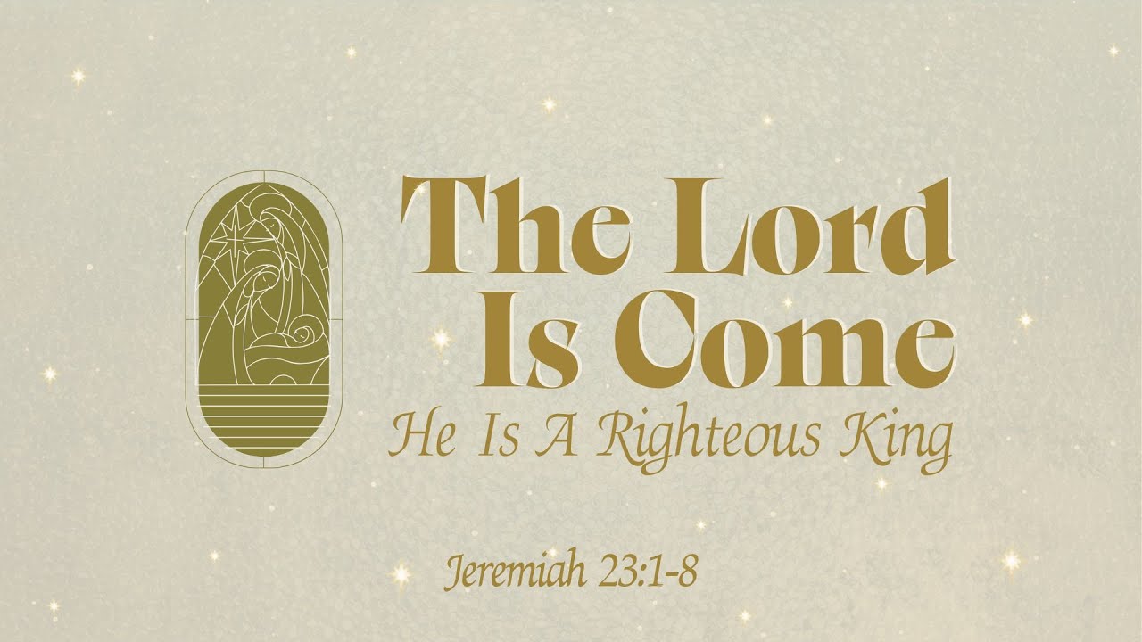 The Lord is Come | He is a Righteous King | Modern Service | 12..21.2025
