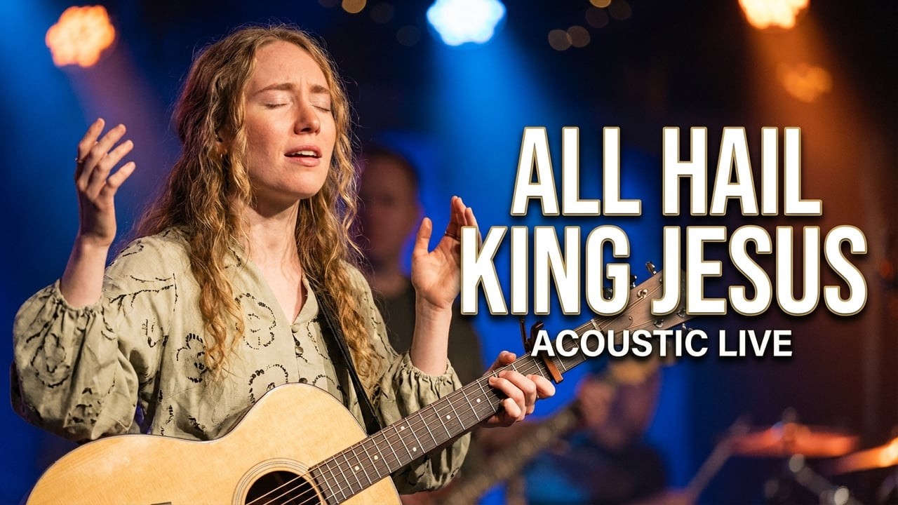 All Hail King Jesus – Acoustic Worship Cover (Live)