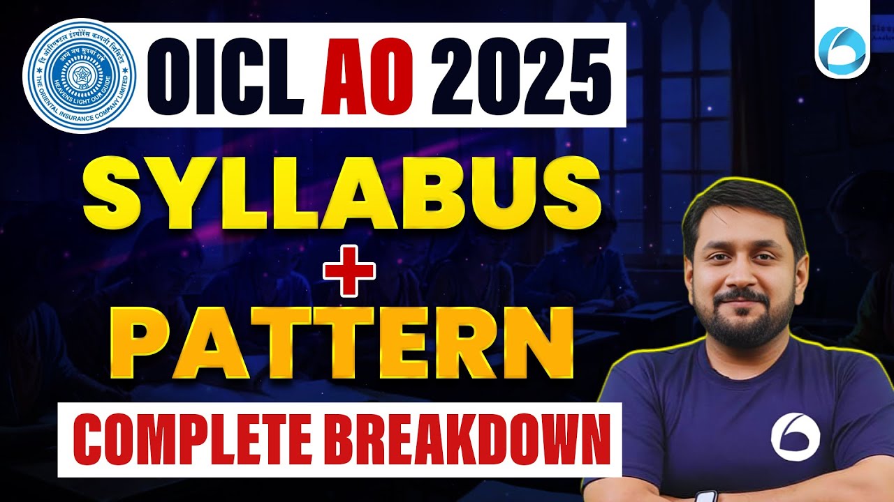 OICL AO Exam Pattern & Syllabus 2025 | Complete Breakdown | Section-wise Weightage & Details
