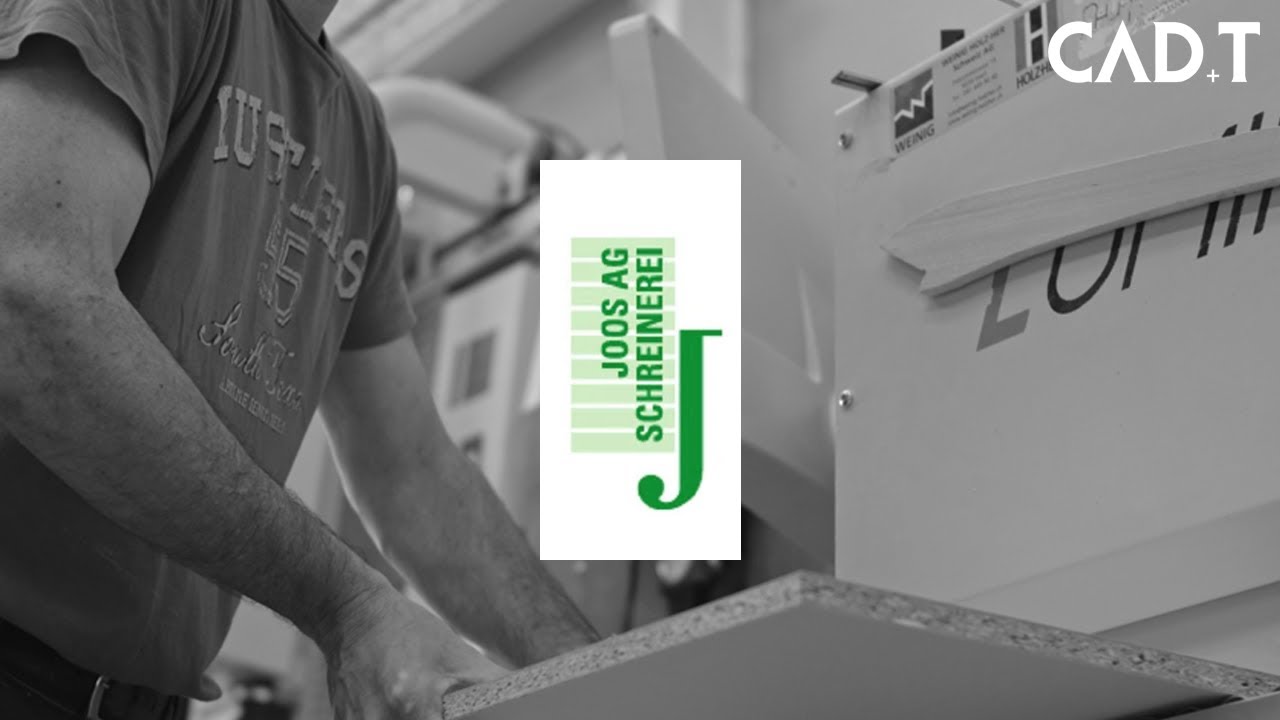 Joos AG Schreinerei warum CAD+T?