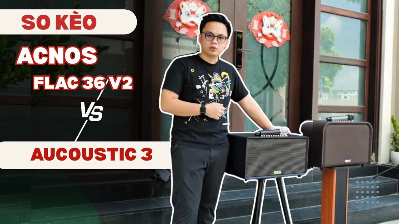 [SO SÁNH] ACNOS FLAC 36 V2 ĐỌ KÈO ACOUSTIC 3 - Ít tiền hơn liệu có nghe hay hơn ?
