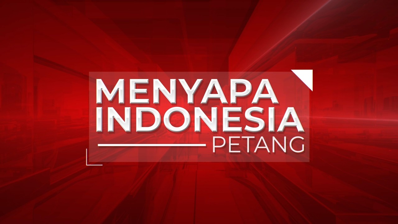 🔴LIVE - MENYAPA INDONESIA PETANG