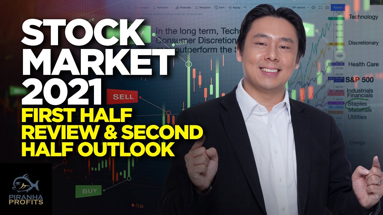Stock Market 2021 First Half Review & Second Half Outlook