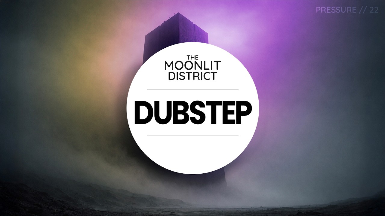 Heavy Dubstep / Dark Bass Pressure | The Moonlit District — PRESSURE // 22