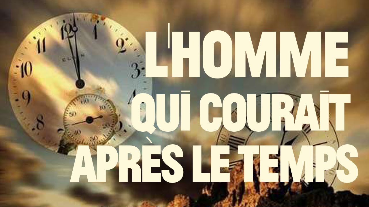 L'Homme qui courait après le Temps - Conte sonore