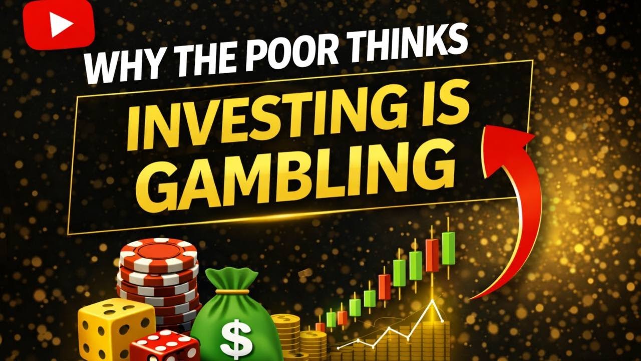 Why Poor People Think Investing Is Gambling (The Hard Truth)