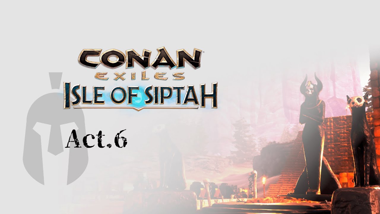【CONAN EXILES】【シプター島】【PvE】【ソロオフライン鯖】act.6　ツムグミライノ