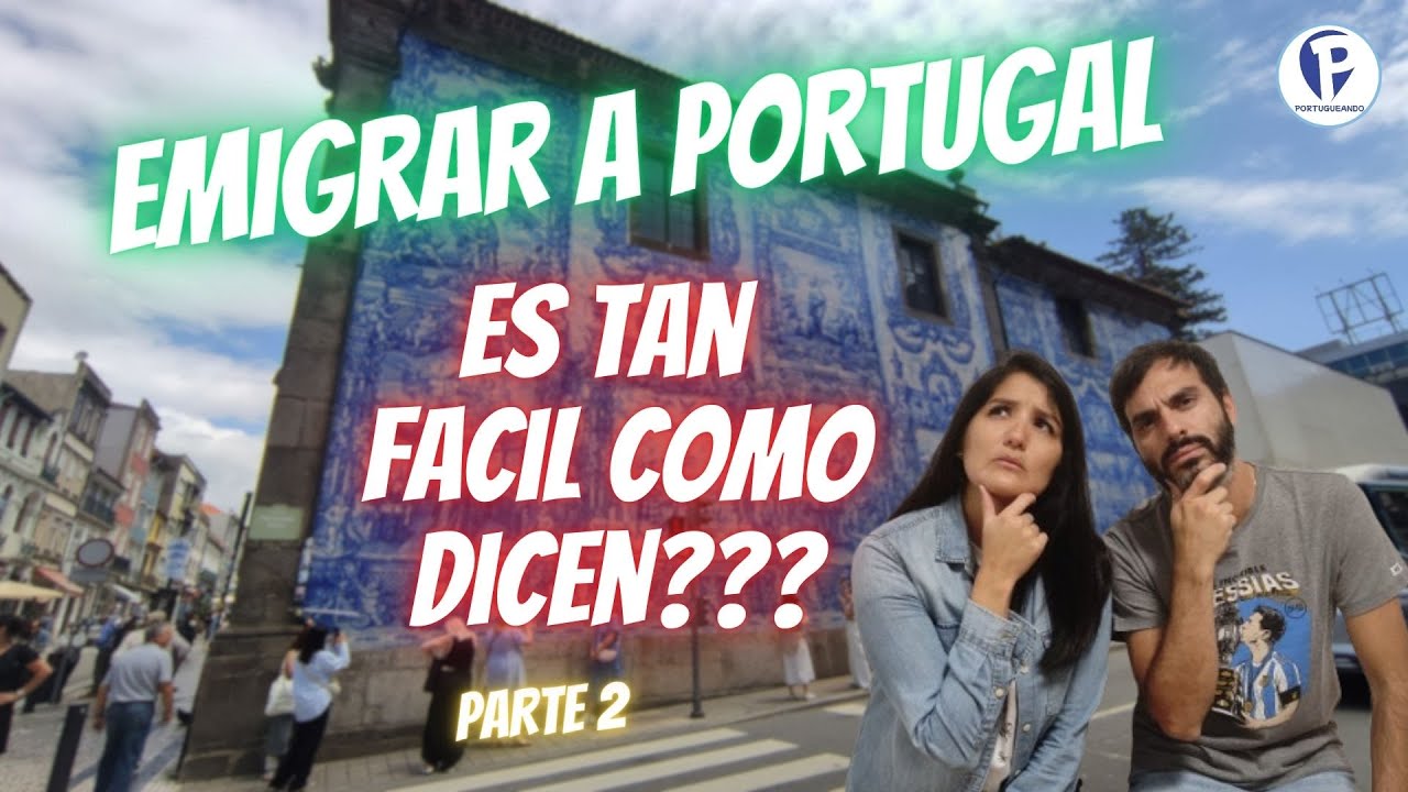 Emigrar a Portugal | Lo bueno y lo malo de vivir aquí