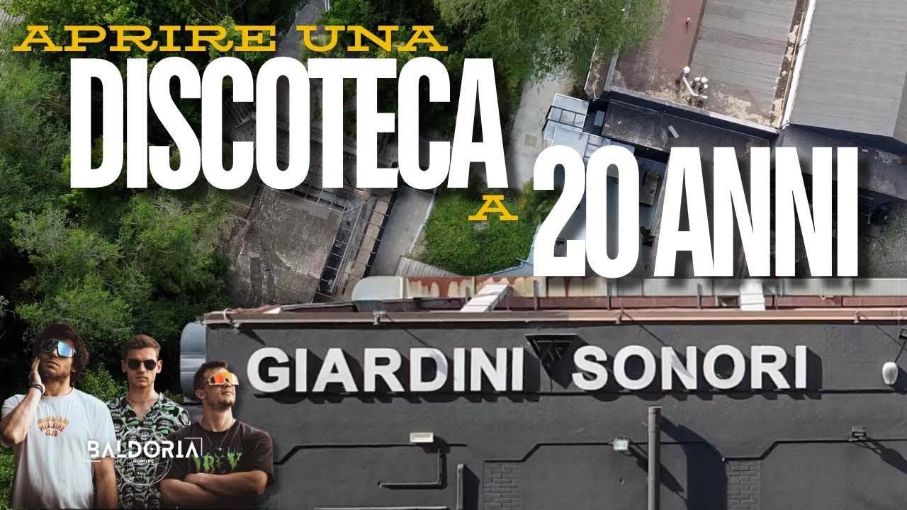 Aprire una DISCOTECA  a 20 ANNI - GIARDINI SONORI