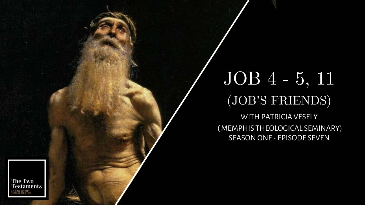 Job 4–5, 11 (Job's Friends) with Patricia Vesely