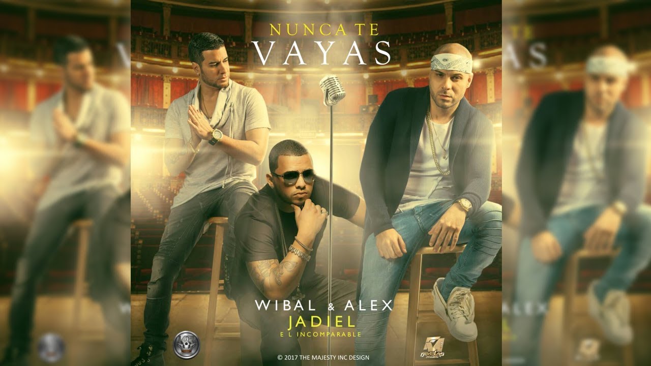 Nunca Te Vayas [Audio Oficial] - Wibal Y Alex Ft. Jadiel