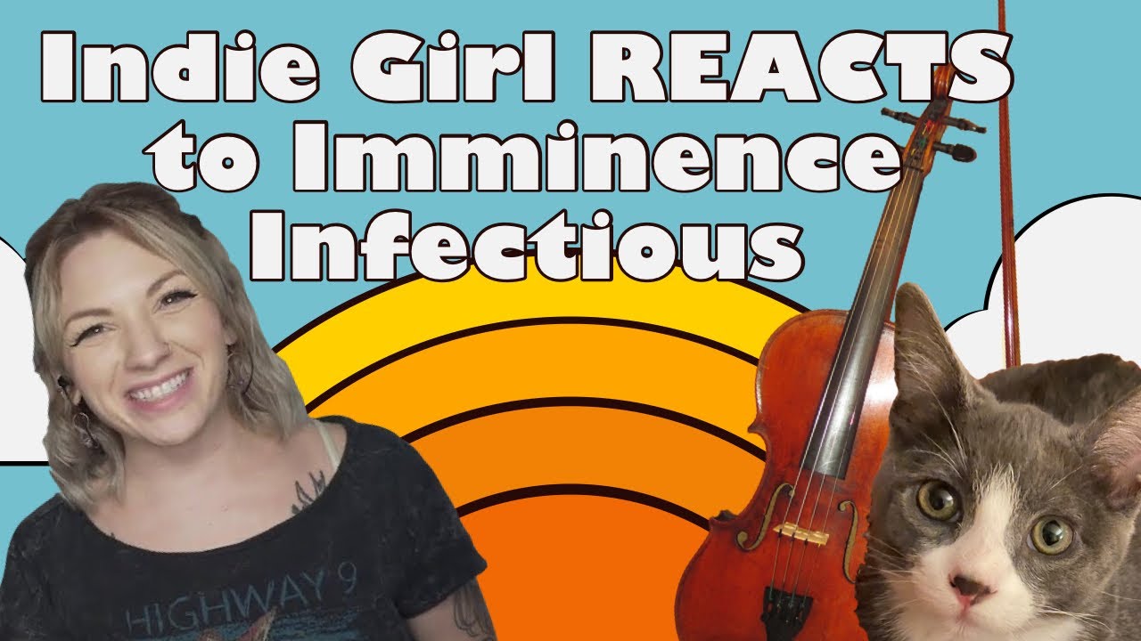 Indie Girl REACTS to Imminence // Infectious // Violin + Metal Music = OMG