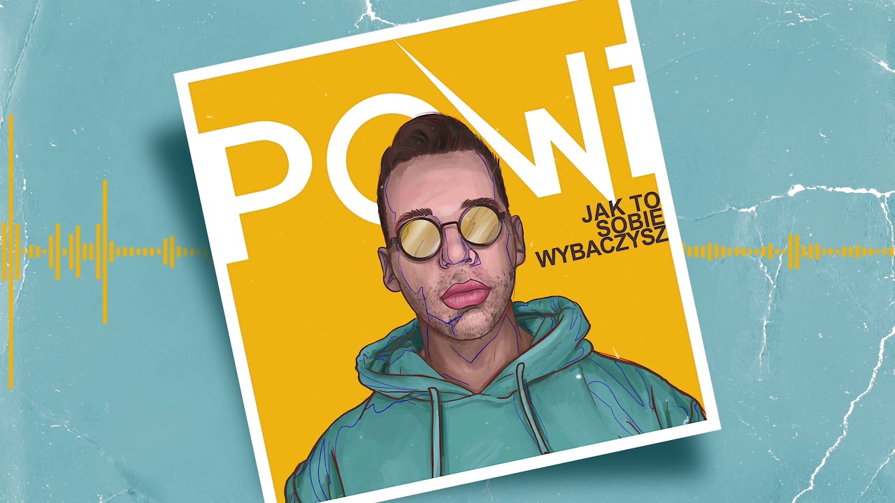 Powi || Jak To Sobie Wybaczysz