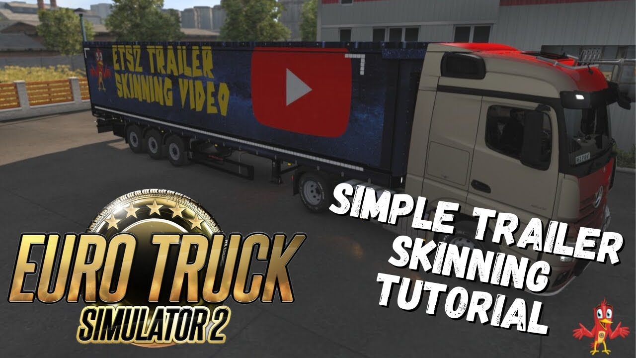 Учебное пособие по скинированию прицепов в Euro Truck Simulator — простое руководство — ETS2