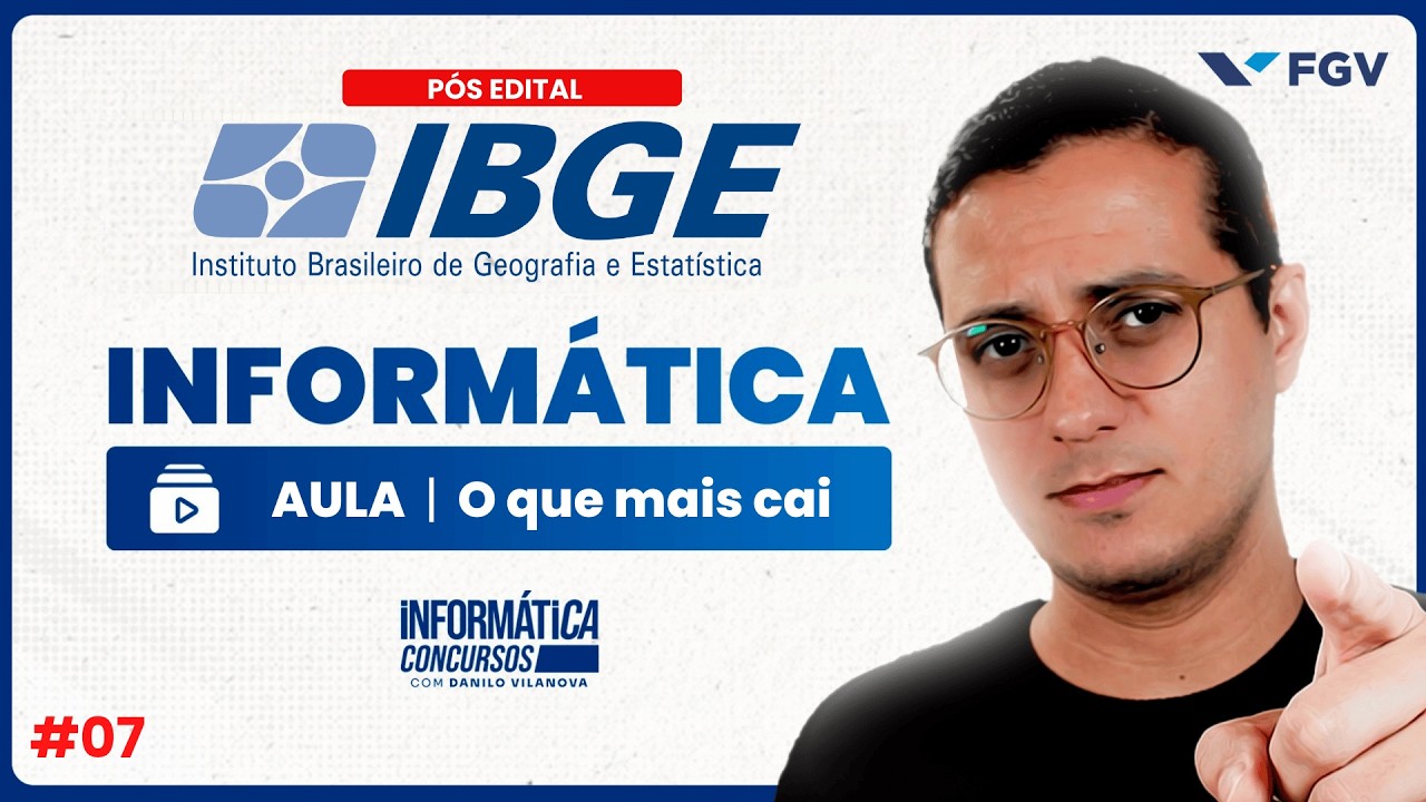 Concurso IBGE - Aula 07 - EXCEL - Informática para banca FGV | Professor Danilo Vilanova