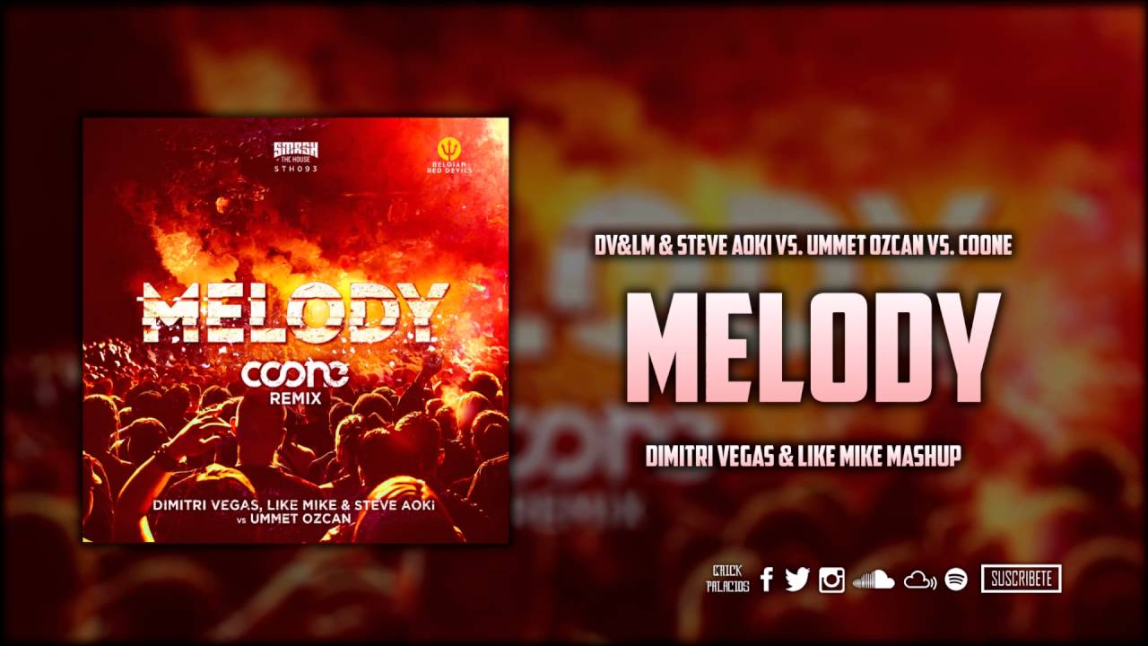 Melody (Dimitri Vegas & Like Mike Mashup)(Closing Edit)